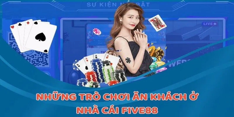 Những trò chơi hấp dẫn ở nhà cái FIVE88